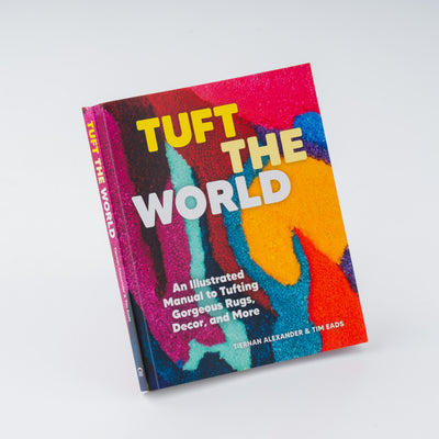 Tuft the World: タフティングマニュアルガイドブック
